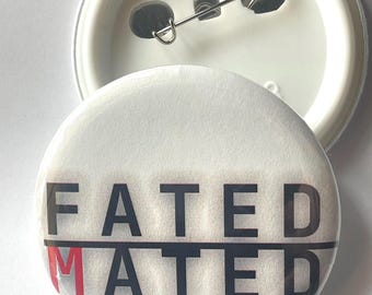 MATED FATED - Button Pin