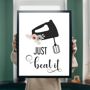Just Beat It Digital Print | Humorous Kitchen Wall Art | Baking Pun Quote | Mixer and Flowers Decor | Printable Chef Gift Instant Download