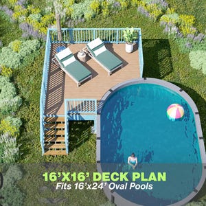 May include: An aerial view of a deck plan with a pool. The deck has two lounge chairs and a staircase. The pool is oval-shaped with a beach ball floating in the water. Text on the image reads "16'x16' Deck Plan Fits 16'x24' Oval Pools."