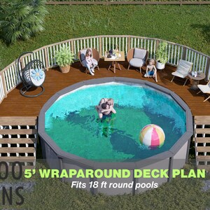 May include: A 5-foot wraparound deck plan for 18 ft round pools. The deck features a wooden structure with a white railing, stairs, and a pool with people swimming. A beach ball floats in the water. The deck includes seating and a hanging chair.