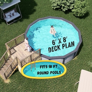 May include: An image of a garden with a swimming pool, wooden decking, and stairs. The pool has the text "6' X 8' DECK PLAN". A sign reads "FITS 18 FT ROUND POOLS". The pool is approximately 1.83m x 2.44m.