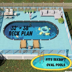 May include: An aerial view of a backyard deck plan with an oval pool. The deck is light blue with white railings. The pool is 32' x 38' and has a deck plan graphic. The image also includes the text "Fits 15x30ft Oval Pools".