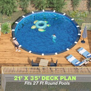 May include: An overhead view of a deck plan with a round pool. The deck is made of wood and has a railing. The pool has blue water and a turtle-shaped float. Text on the image reads "21' X 35' DECK PLAN Fits 27 Ft Round Pools".