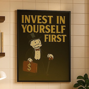 Invest in Yourself First Wall Art | Monopoly Inspired Motivational Poster | Luxury Printable PDF for Office, Dorm, or Entrepreneur Decor