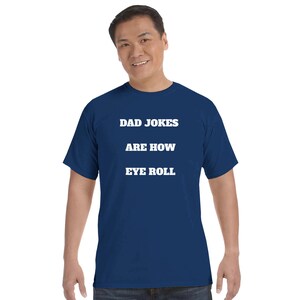 Funny Dad Jokes T-Shirt - How Eye Roll - Perfect for Fathers Day Gift