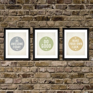 Set of 3 Prints Be Awesome Today, Make Your own Luck, Do Good image 1