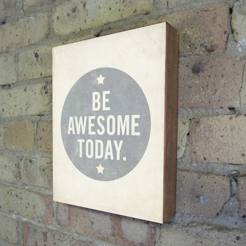Be Awesome Today Quote Art Wood Block Art Print image 2