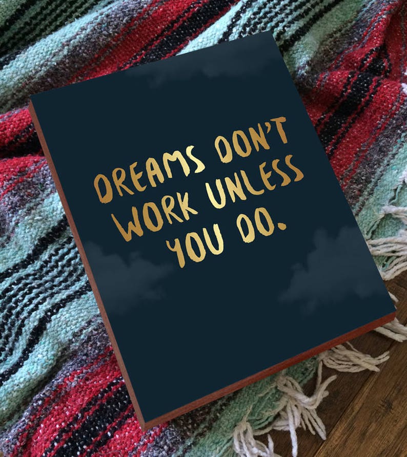 Dreams Don't Work Unless You Do Dreams Dont Work Unless You Do Blue and Gold Wood Block Art Print image 1