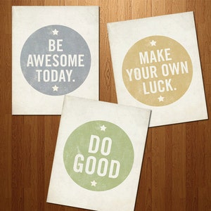 Set of 3 Prints Be Awesome Today, Make Your own Luck, Do Good image 5