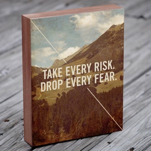 Motivational Wall Decor Quote Prints Take every risk. Drop every fear Motivational art wood block Art Print image 1