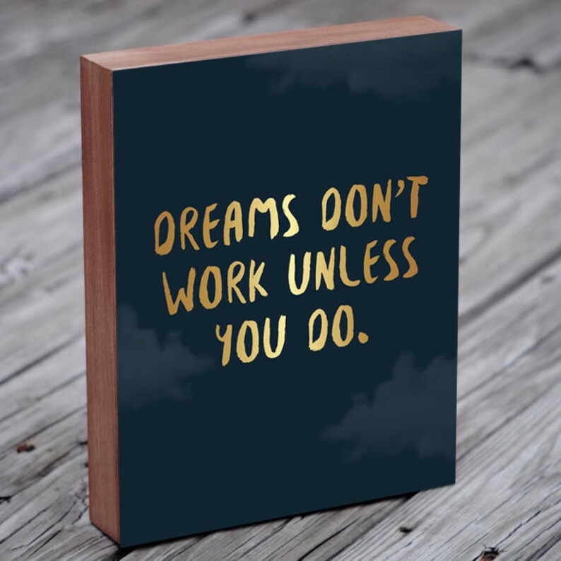 Dreams Don't Work Unless You Do Dreams Dont Work Unless You Do Blue and Gold Wood Block Art Print image 2