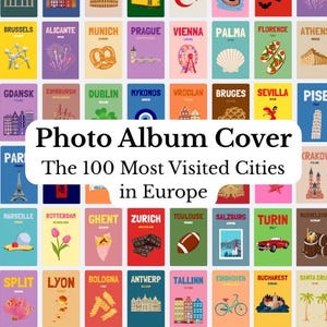 May include: A photo album cover featuring colorful travel posters for the 100 most visited cities in Europe. Each poster has a city name and a related illustration. The text "Photo Album Cover" and "The 100 Most Visited Cities in Europe" are displayed.