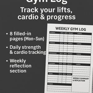 May include: A black and white 8-page weekly gym log. The log includes sections to track lifts, cardio, and progress. Features include daily strength and cardio tracking, and a weekly reflection section. The text reads "Track your lifts, cardio & progress."