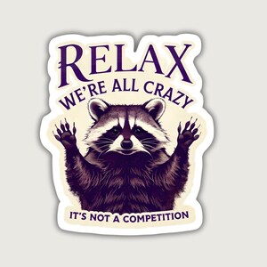 Relax we&#39;re all crazy sticker