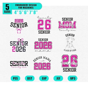 May include: A collection of embroidery designs for machines, featuring the text "SENIOR" and "2026" in various styles. The designs include sizes from 4" to 8" and file types PES, DST, EXP, JEF, and VP3. The designs are in black and pink.