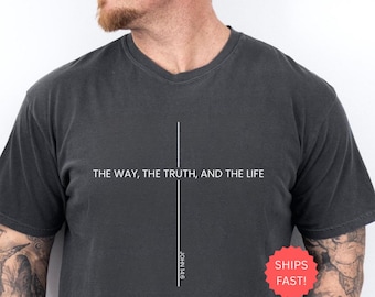 John 14 6 Shirt, Yeshua Shirt, Jesus is King Merch, The Way the Truth the Life, Jesus Shirt, Mens Christian t shirt, Faith over Fear Shirt