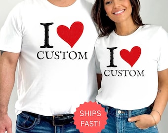 I Love aangepast shirt I Heart aangepast shirt Valentijnsdag aanpasbaar unisex shirt gepersonaliseerd cadeau shirt voor hem cadeau voor haar