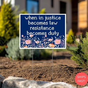 When Injustice Becomes Law Yard Sign, Resistance Becomes Duty Sign with H-Stake, Anti Trump Protest Sign, RBG Quote Political Sign