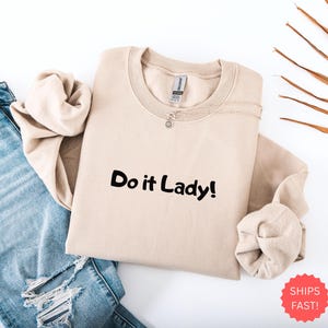 Do It Lady Meme Sweatshirt or Hoodie, Viral TikTok Quote Funny Gift, Retro Chit Skit Inspired Shirt, Trendy Internet Humor Pullover