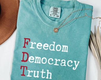 Camiseta FDT Libertad, Democracia y Verdad, camiseta de protesta anti-Trump, camiseta de resistencia política, camiseta activista de colores cómodos, camiseta con mensaje liberal