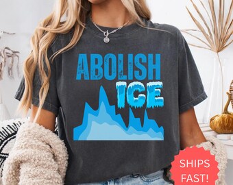 Comfort Colors® , ICE-T-shirt afschaffen , Protestshirt , Anti ICE-afbeelding , politiek shirt , cadeau activisten , activistenkleding