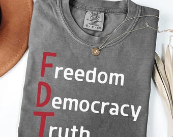 Camiseta FDT Libertad, Democracia y Verdad, camiseta de protesta contra Trump, camiseta gráfica de activista político, camiseta con mensaje a favor de la democracia, colores cómodos