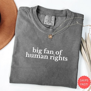 人権擁護の熱烈なファンTシャツ、Comfort Colors®の政治Tシャツ、社会正義平等Tシャツ、リベラル抗議Tシャツ、活動家への彼女への贈り物