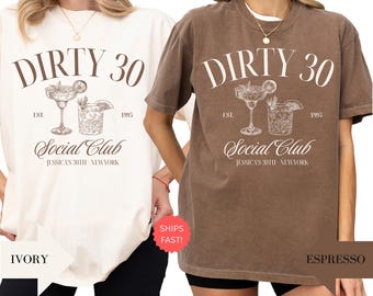 Camiseta Comfort Colors Dirty 30, camiseta personalizada para festa de aniversário de 30 anos, ideal para coquetéis e eventos sociais. Camisetas combinando para festa de aniversário de 30 anos. Presente perfeito para quem completa 30 anos.