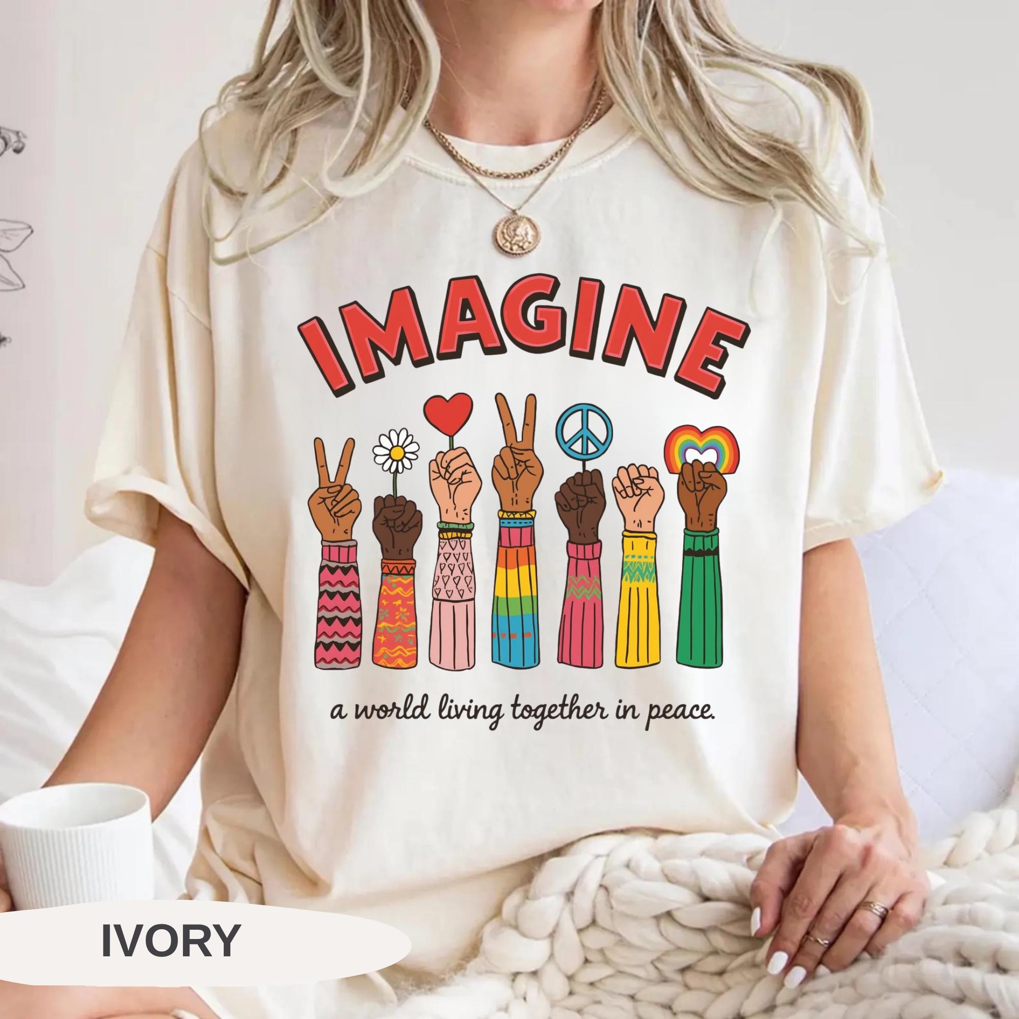 Imagine a World Living Together in Peace Comfort Colors Shirt 