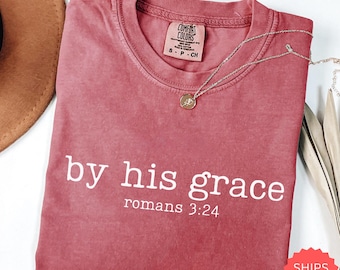 By His Grace Comfort Colors® T Shirt, Bible Verse Shirt, Minimalist Christian Shirt, Christian Apparel, Religious Shirt, God Lover Shirt
