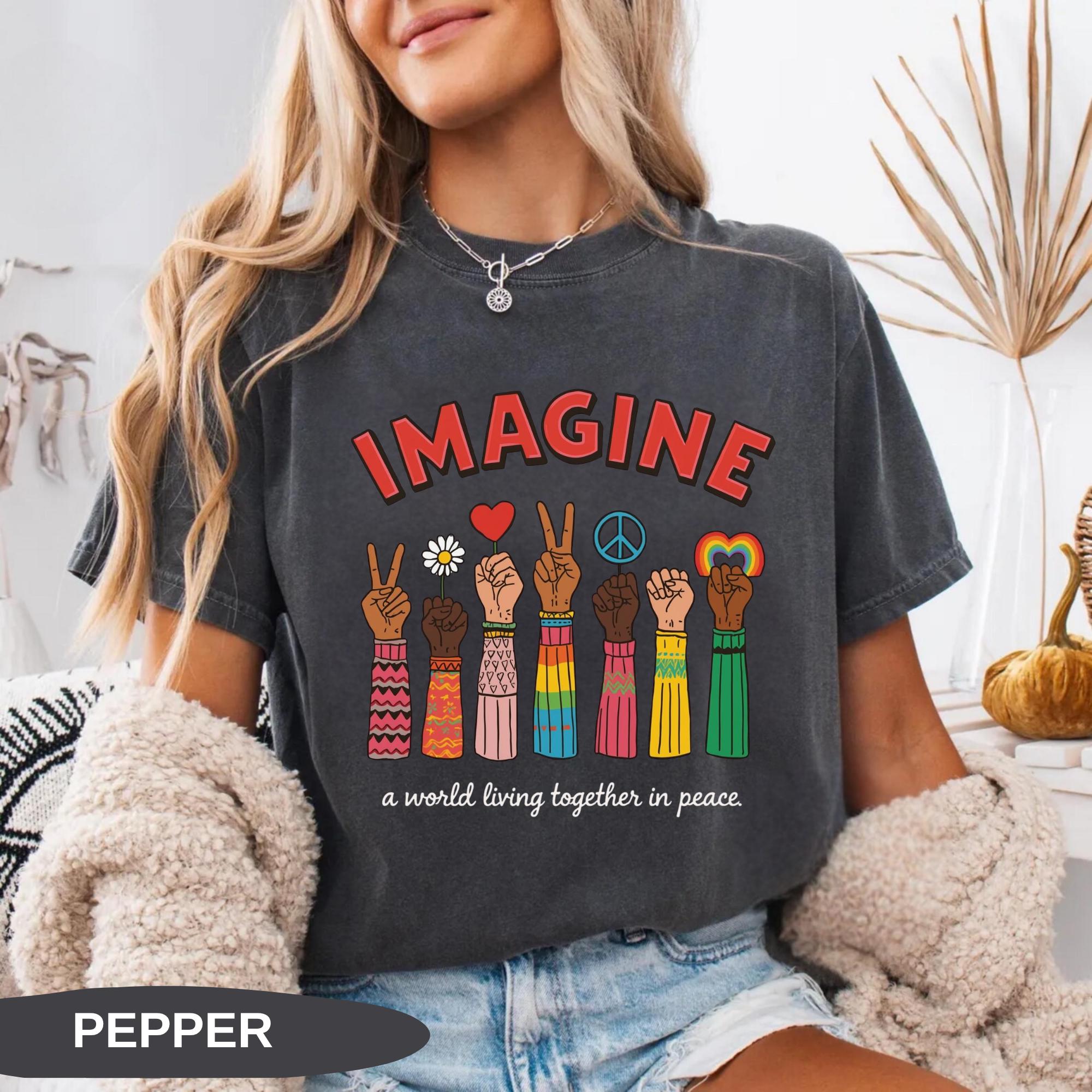 Imagine a World Living Together in Peace Comfort Colors Shirt 