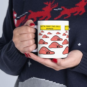 Original Art-  Gotta Feed the Cell Babies! Mug | Funny Science Gift, Quirky Coffee Cup, Birthday Present, Lab Humor, Cell Culture