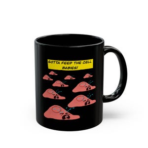 Funny Science Mug, Gotta Feed the Cell Babies Coffee Cup, Unique Gift for Biologists, Laboratory Decor, Science Lover&#39;s Mug