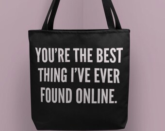 Bolsa de tela "Eres lo mejor que he encontrado en línea"