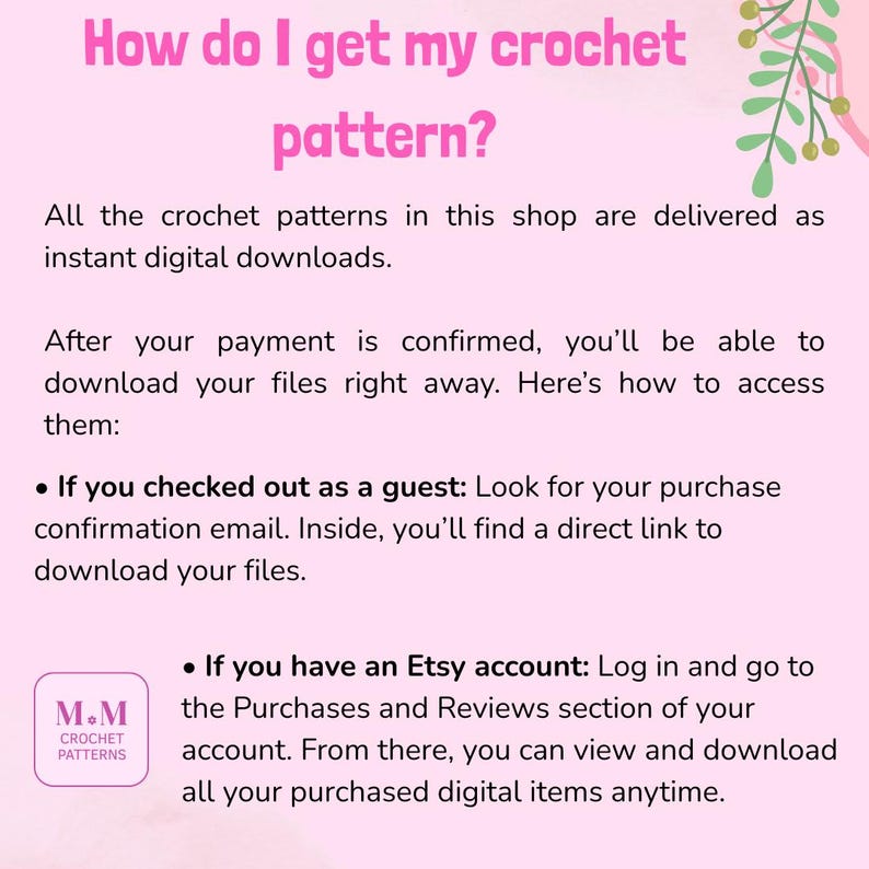 May include: A pink graphic with the text "How do I get my crochet pattern?" and instructions for downloading digital crochet patterns. Includes the M.M Crochet Patterns logo and floral accents.