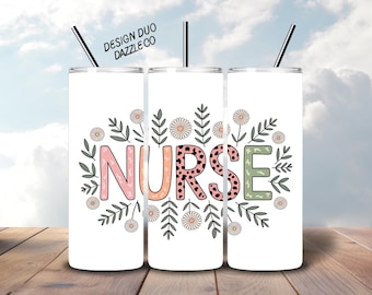 Nurse Tumbler Wrap, Nurse Floral PNG, Cute Nurse PNG, Seamless Digital Download 20 oz Skinny Tumbler, Nurse Sublimation Tumbler