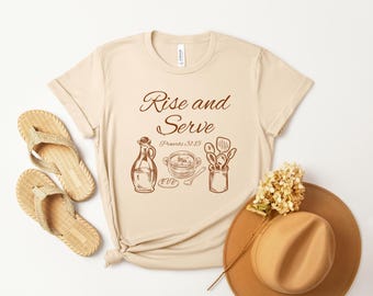 Rise and Serve Proverbs 31:15 Women's Christian T-Shirt, Faith-Based Morning Motivation, Christian Service, Virtuous Woman Shirt, Bible Tee