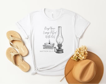 Keep Your Lamp Filled with Oil Christian T-Shirt: Christ's Return
