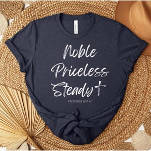 Minimalist Christian Wife Shirt, Noble Priceless Steady, Proverbs 31:10-12 Tee, Godly Woman Gift, Faith-Based Apparel for Her, Scripture Tee