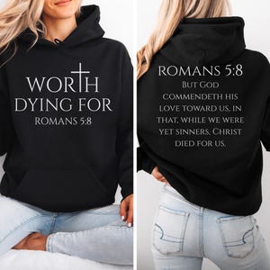Worth Dying For Women's Christian Hoodie with Bible Verse Romans 5:8 on the Back, Faith-Based Apparel, Religious Scripture Hoodie for Women