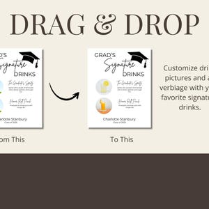 May include: A digital template for a graduation signature drinks sign featuring the text Grad's Signature Drinks, a graduation cap icon, and placeholders for two drink images, names, and descriptions, with the name Charlotte Stanbury Class of 2026.