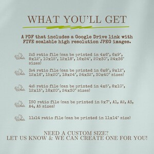 May include: A digital art print details the file types and sizes available. Text includes "WHAT YOU'LL GET" and a list of ratios and sizes, such as 4x6, 8x12, and 16x24 inches. The image also mentions a Google Drive link.