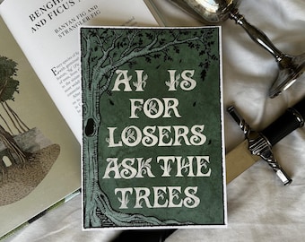 AI is for Losers, Ask The Trees - originele kunst anti-AI print middeleeuwse stijl