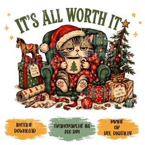 Könnte beinhalten: Eine grafische Illustration einer Katze mit Weihnachtsmütze in einem grünen Sessel, die eine Tasse mit Baum-Motiv hält. Der Text lautet IT'S ALL WORTH IT, Made with Love und To: Me From: Me. Enthält einen Weihnachtsbaum, Geschenke und ein Spielzeugpferd.