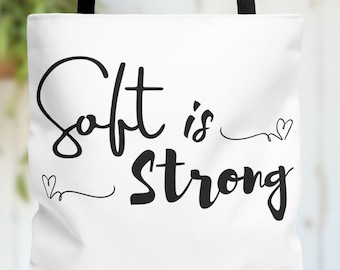 Soft is Strong Tote Bag: Inspirational Reusable Shopping Bag