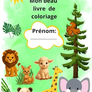 Peut inclure: Couverture de livre de coloriage pour enfants avec le texte "Mon beau livre de coloriage" et "Prénom:". La couverture présente des illustrations d'un lion, d'un kangourou, d'un agneau, d'une girafe, d'un panda, d'un éléphant, d'un écureuil et d'oiseaux, avec un soleil et des feuilles.