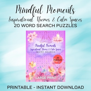 Mindful Moments Word Search Puzzle Books for Adults and Seniors: Large Print. Relaxing Wordsearch Printable Puzzles – 20 Mindful Puzzles.