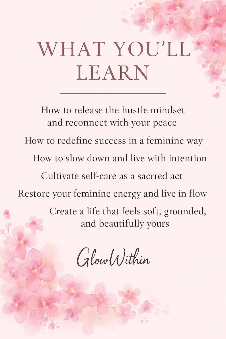 Op de afbeelding: Een lichtroze afbeelding met de tekst "WHAT YOU'LL LEARN" en een lijst met onderwerpen over zelfzorg en vrouwelijke energie. De afbeelding bevat aquarel bloemaccenten en de woorden "GlowWithin".
