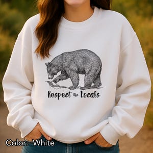 Respect the Locals, Black Bear Adult Crew Neck Sweatshirt, Gildan 18000 Unisex Adult Sweatshirt