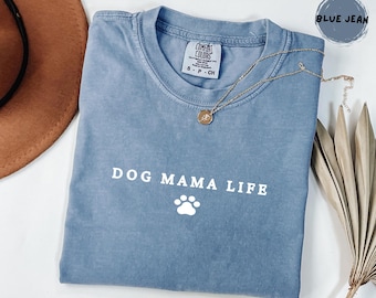 Dog Mama Life T-Shirt | Dog Lover Pet Parent Tee
